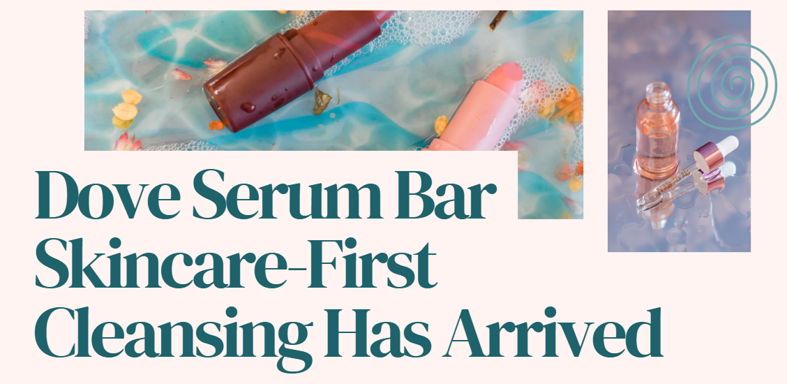 Dove Serum Bar with Niacinamide and Vitamin C – Skincare-first cleansing soap